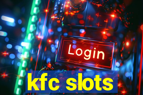kfc slots